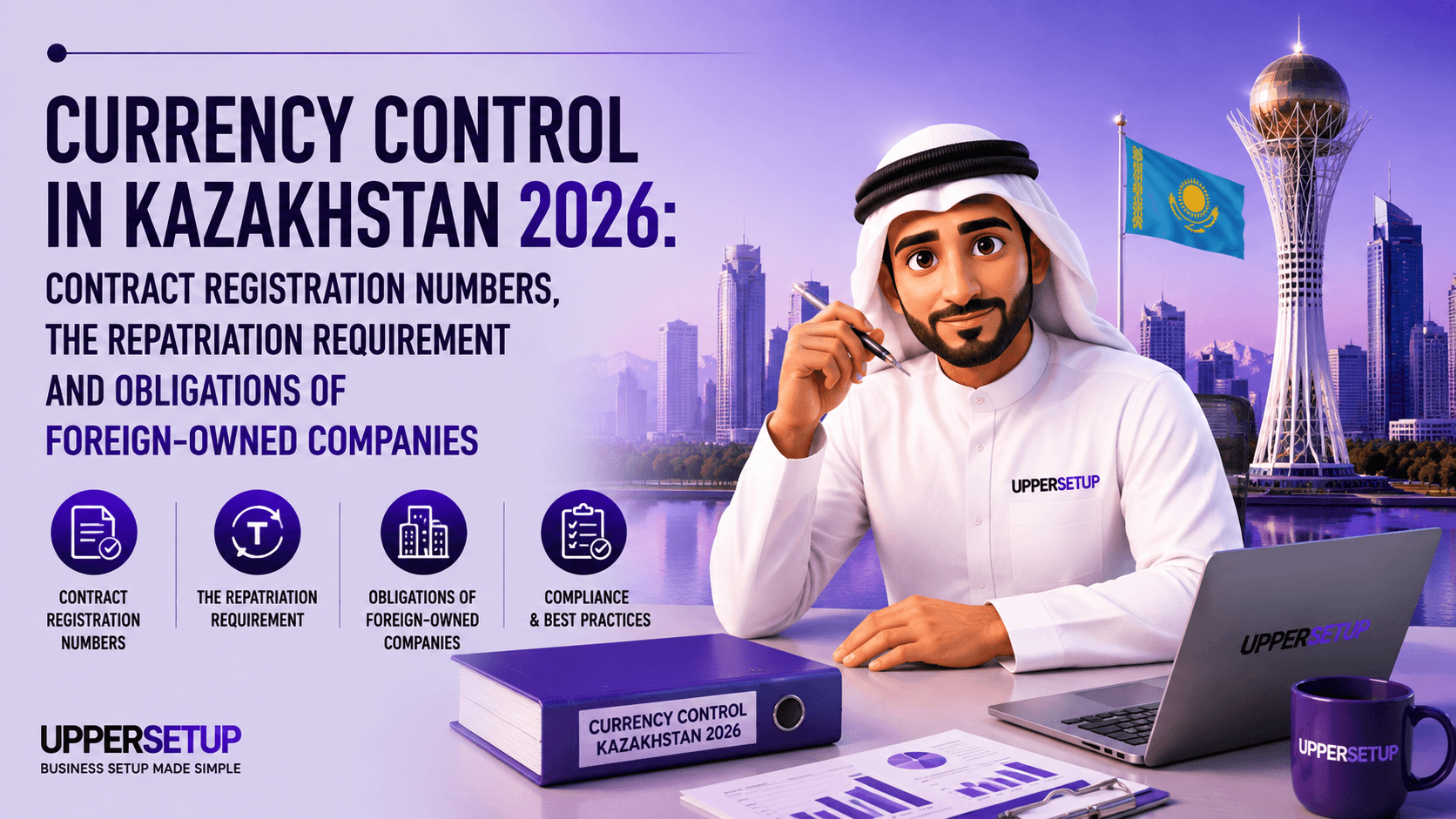Currency Control in Kazakhstan 2026: Contract Registration Numbers, the Repatriation Requirement and Obligations of Foreign-Owned Companies