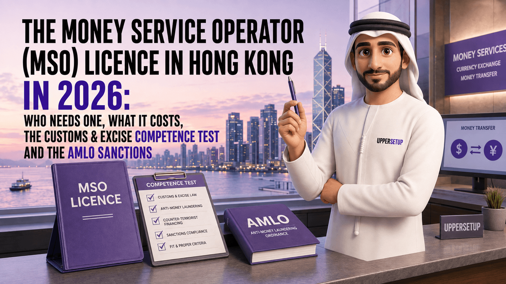 The Money Service Operator (MSO) licence in Hong Kong in 2026: who needs one, what it costs, the Customs & Excise competence test and the AMLO sanctions