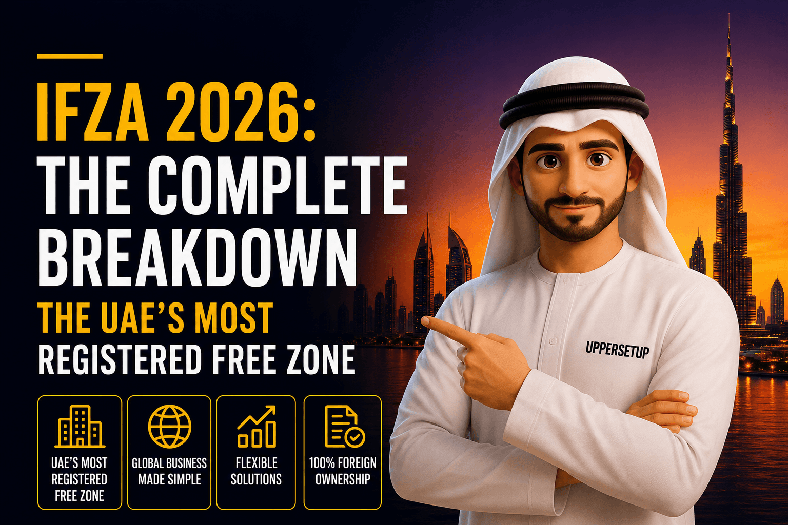 IFZA 2026: The Complete Breakdown — the UAE’s Most Registered Free Zone