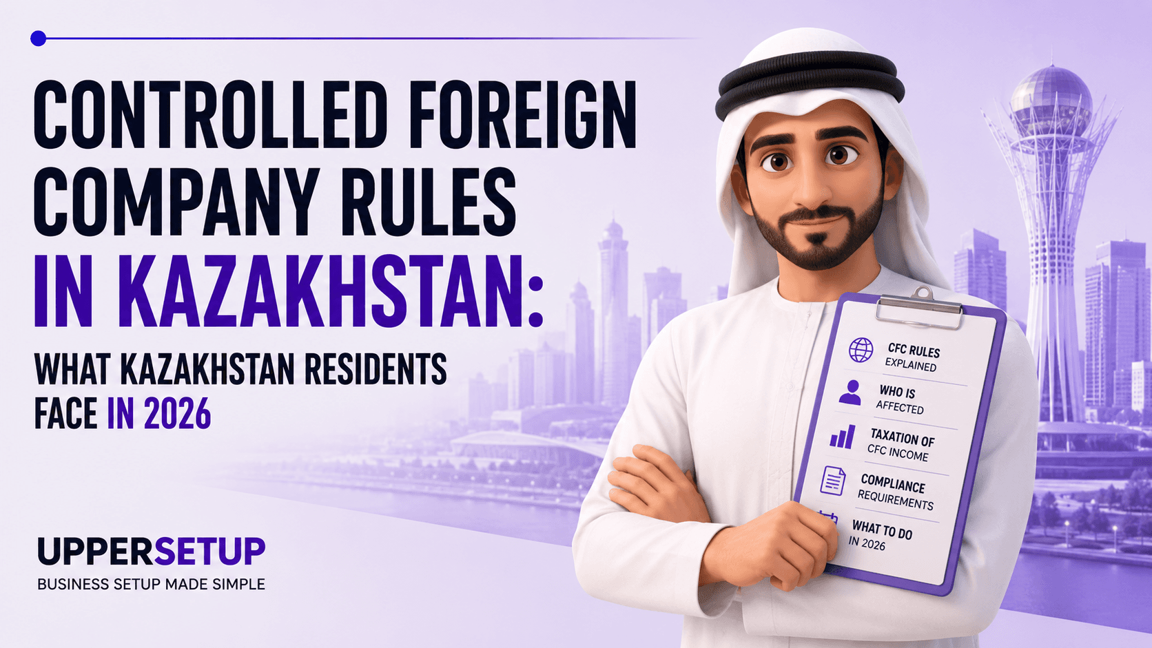 Controlled Foreign Company Rules in Kazakhstan: What Kazakhstan Residents Face in 2026