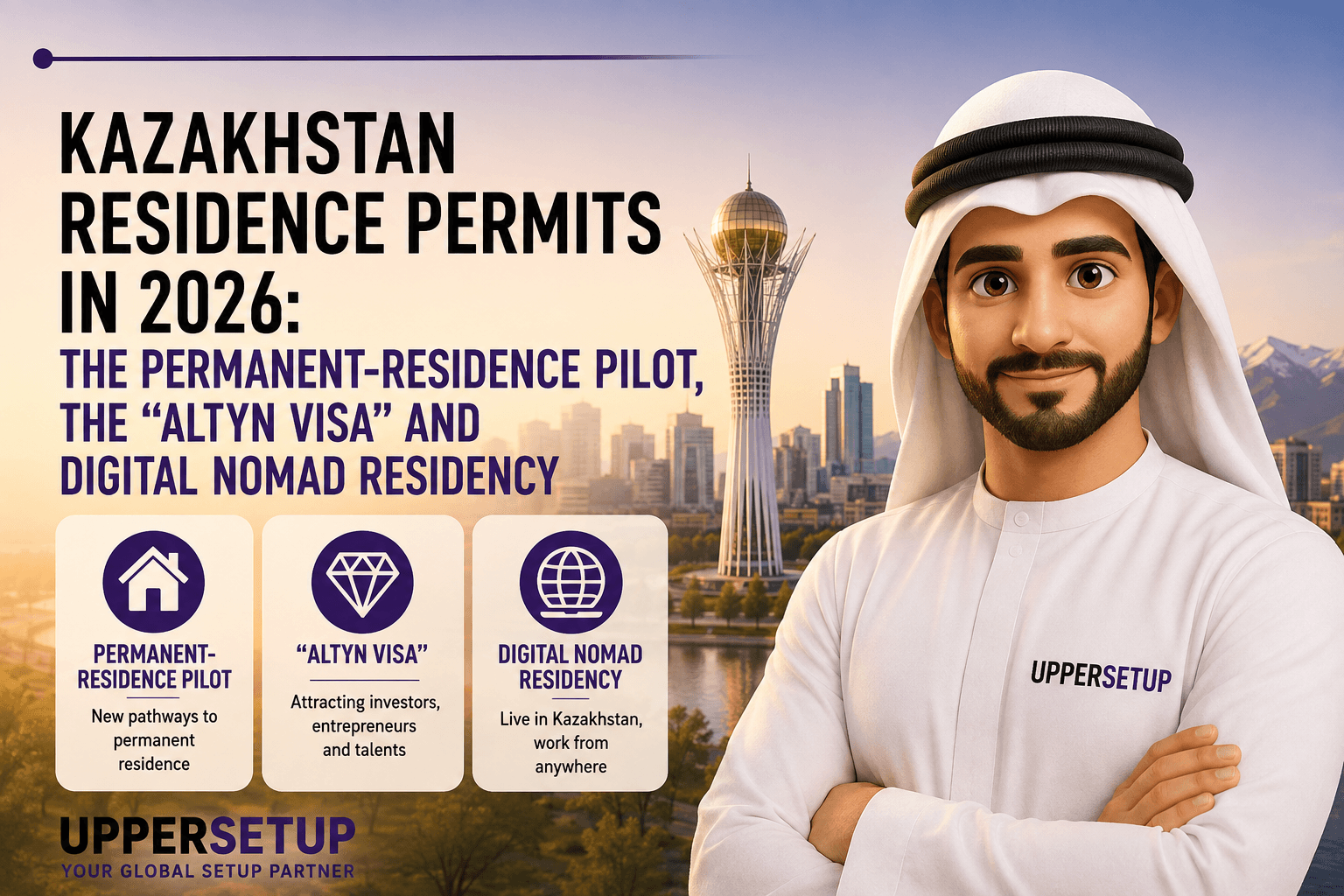 Kazakhstan Residence Permits in 2026: The Permanent-Residence Pilot, the “Altyn Visa” and Digital Nomad Residency