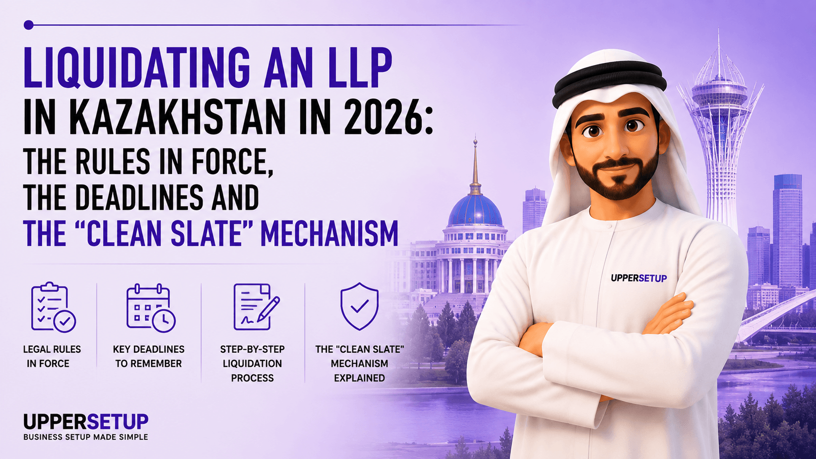 Liquidating an LLP in Kazakhstan in 2026: the Rules in Force, the Deadlines and the "Clean Slate" Mechanism
