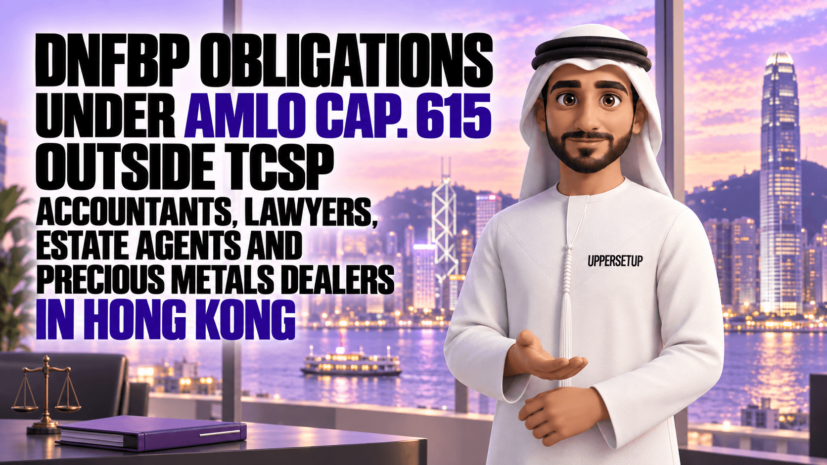 DNFBP Obligations Under AMLO Cap. 615 Outside TCSP: Accountants, Lawyers, Estate Agents and Precious Metals Dealers in Hong Kong