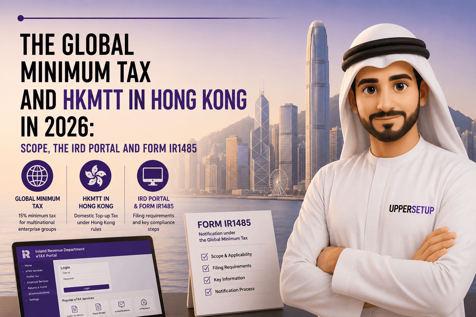 The Global Minimum Tax and HKMTT in Hong Kong in 2026: Scope, the IRD Portal and Form IR1485