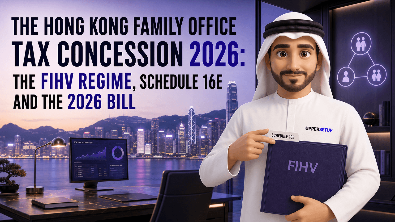 The Hong Kong Family Office Tax Concession 2026: the FIHV Regime, Schedule 16E and the 2026 Bill
