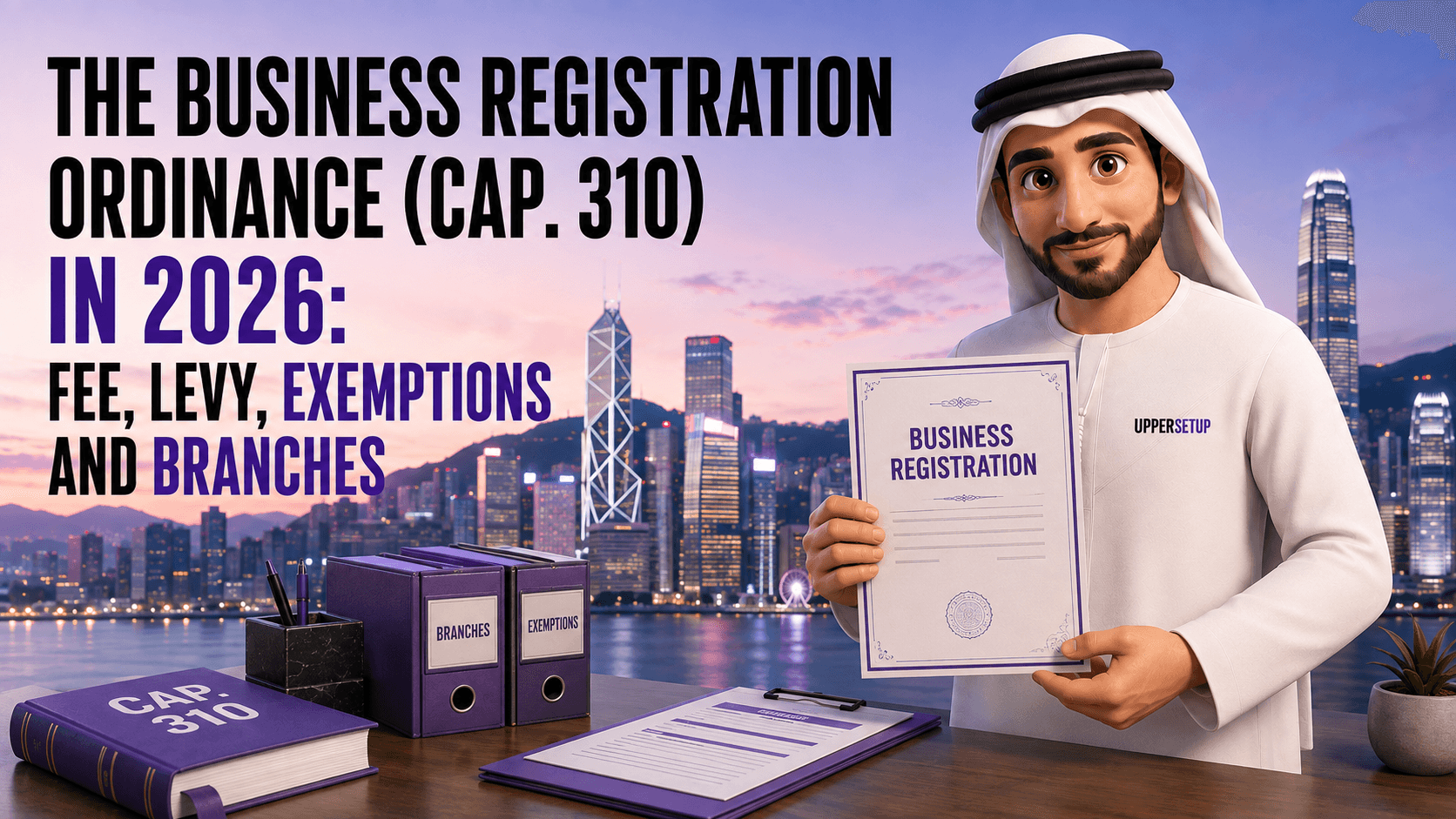 The Business Registration Ordinance (Cap. 310) in 2026: fee, levy, exemptions and branches