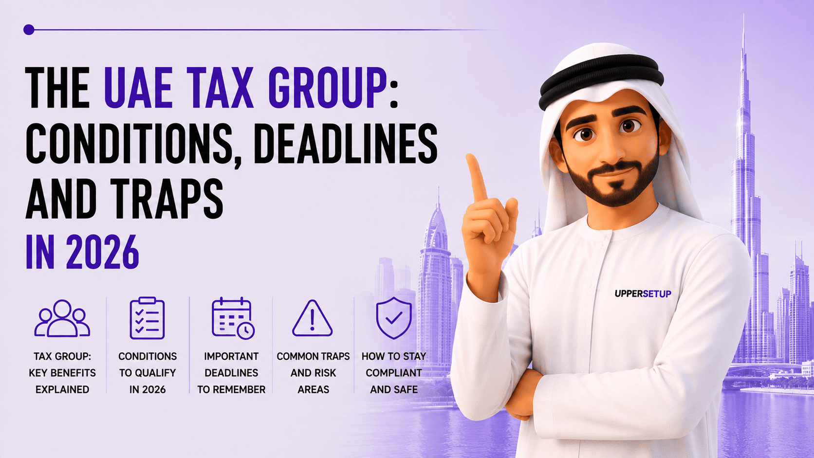 The UAE Tax Group: Conditions, Deadlines and Traps in 2026